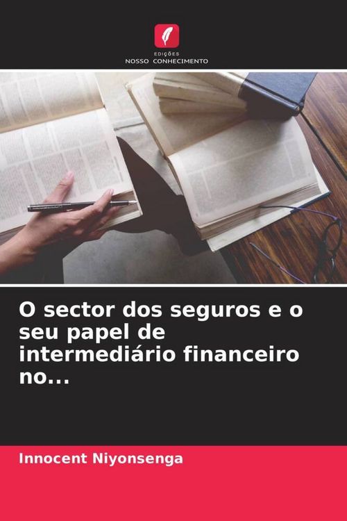 Produktbild: O sector dos seguros e o seu papel de intermedi&aacute;rio financeiro no...