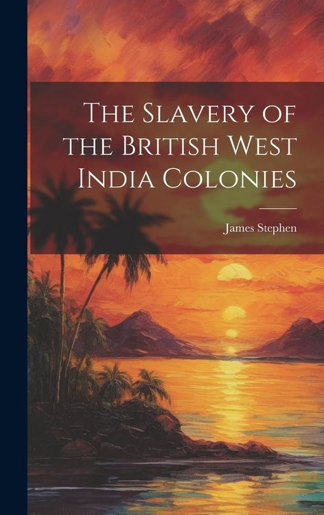 Produktbild: The Slavery of the British West India Colonies