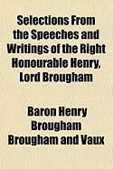 Produktbild: Selections from the Speeches and Writings of the Right Honourable Henry, Lord Brougham