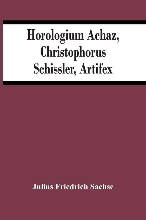 Produktbild: Horologium Achaz, Christophorus Schissler, Artifex