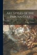 Produktbild: Art Styles of the Papuan Gulf. --