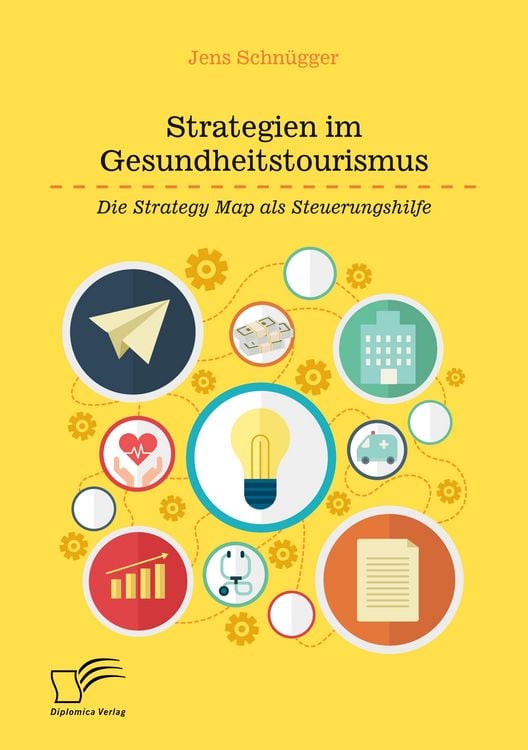 Produktbild: Strategien im Gesundheitstourismus. Die Strategy Map als Steuerungshilfe