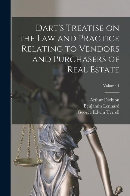 Produktbild: Dart's Treatise on the Law and Practice Relating to Vendors and Purchasers of Real Estate; Volume 1