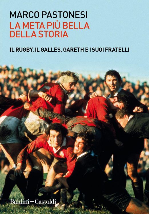 Produktbild: La meta pi&ugrave; bella della storia. Il rugby, il Galles, Gareth e i suoi fratelli