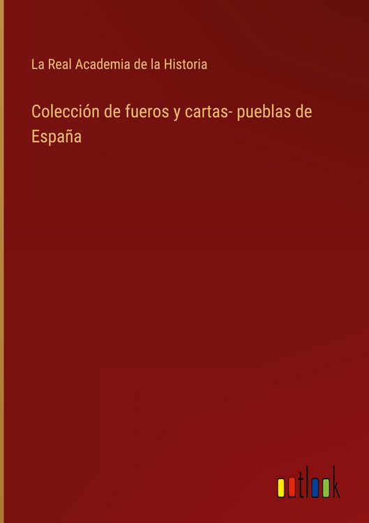 Produktbild: Colecci&oacute;n de fueros y cartas- pueblas de Espa&ntilde;a