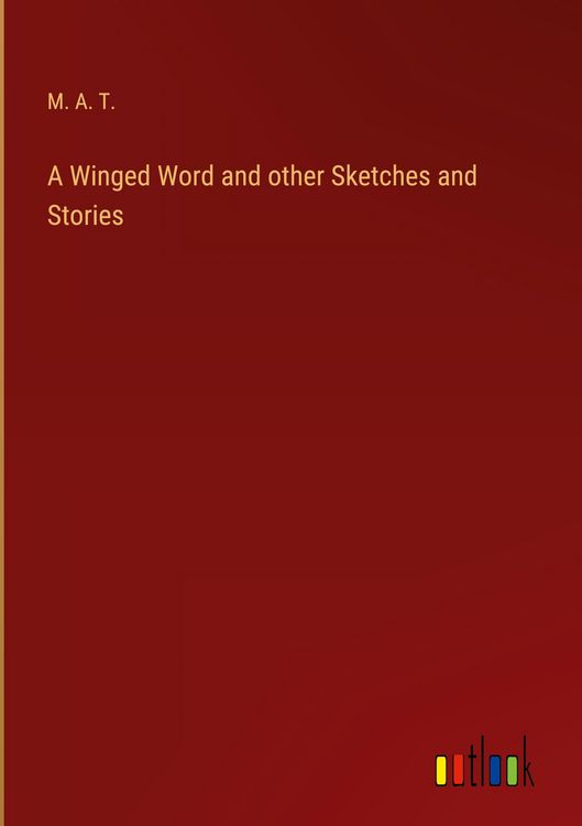 Produktbild: A Winged Word and other Sketches and Stories