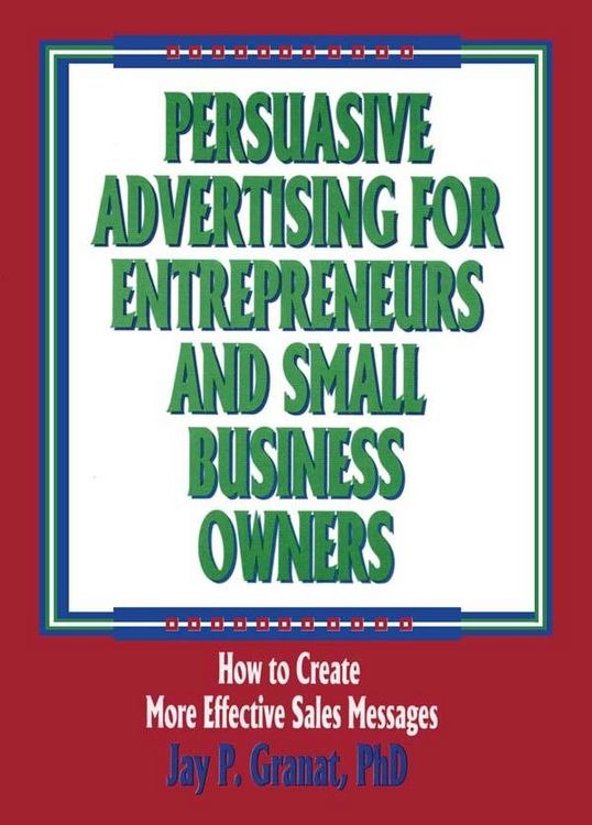 Produktbild: Persuasive Advertising for Entrepreneurs and Small Business Owners