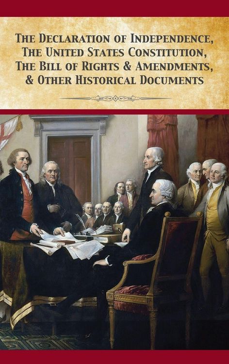 Produktbild: The Declaration Of Independence, United States Constitution, Bill Of Rights & Amendments