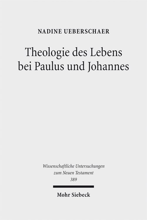 Produktbild: Theologie des Lebens bei Paulus und Johannes