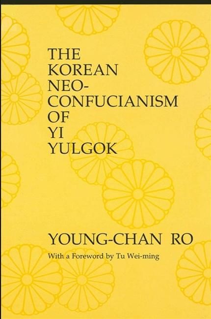 Produktbild: The Korean Neo-Confucianism of Yi Yulgok