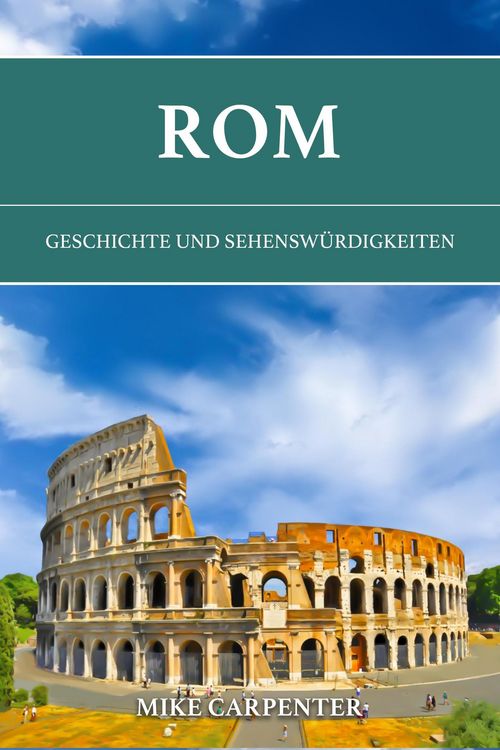 Produktbild: Rom: Geschichte und Sehensw&uuml;rdigkeiten (The Cultured Traveler)