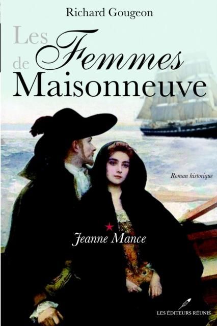 Produktbild: Les Femmes de Maisonneuve 1 : Jeanne Mance