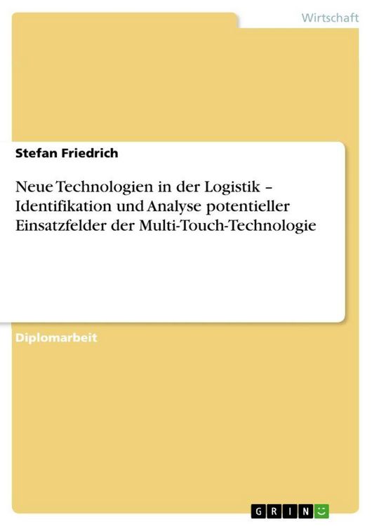 Produktbild: Neue Technologien in der Logistik - Identifikation und Analyse potentieller Einsatzfelder der Multi-Touch-Technologie