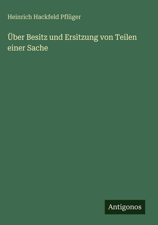 Produktbild: &Uuml;ber Besitz und Ersitzung von Teilen einer Sache