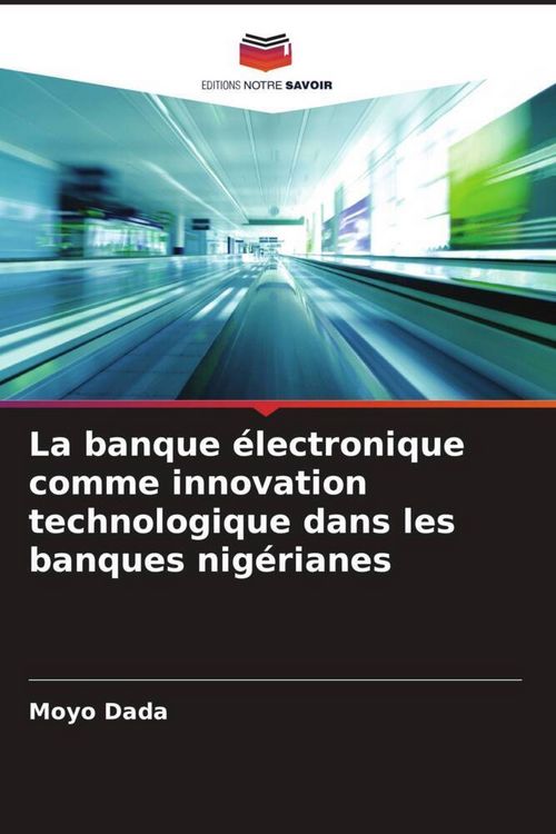 Produktbild: La banque &eacute;lectronique comme innovation technologique dans les banques nig&eacute;rianes