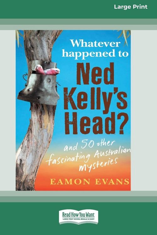 Produktbild: Whatever Happened to Ned Kelly's Head [Large Print 16pt]