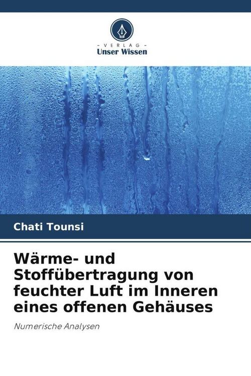 Produktbild: W&auml;rme- und Stoff&uuml;bertragung von feuchter Luft im Inneren eines offenen Geh&auml;uses