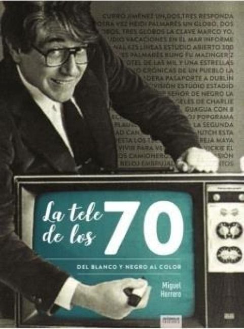 Produktbild: La Tele De Los 70 Del Blanco Y Negro Al Color