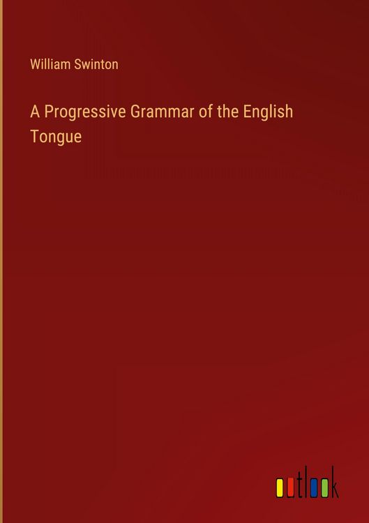 Produktbild: A Progressive Grammar of the English Tongue