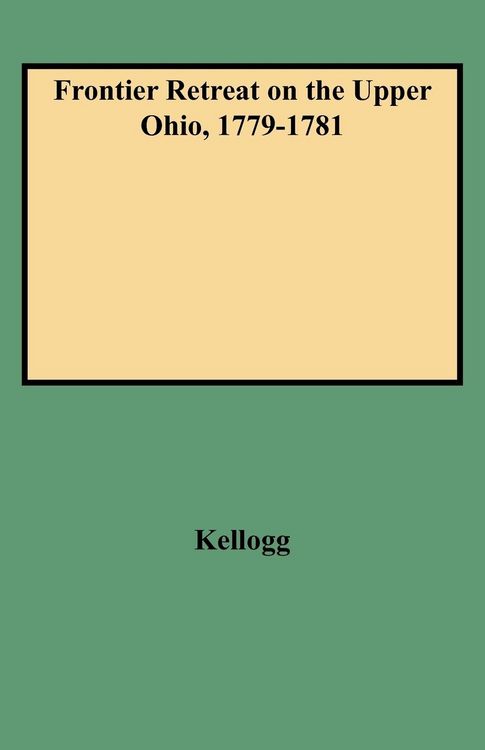 Produktbild: Frontier Retreat on the Upper Ohio, 1779-1781