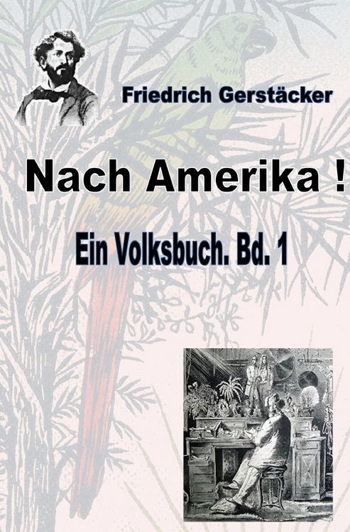 Produktbild: Werkausgabe Friedrich Gerst&auml;cker Ausgabe letzter Hand / Nach Amerika! Bd. 1