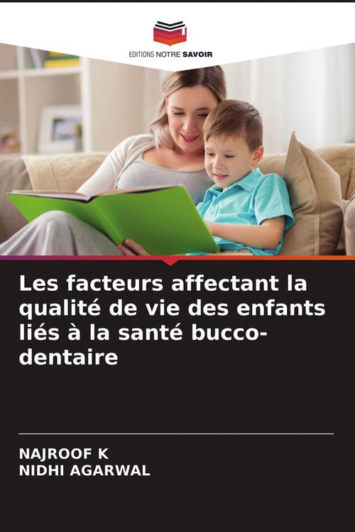 Produktbild: Les facteurs affectant la qualit&eacute; de vie des enfants li&eacute;s &agrave; la sant&eacute; bucco-dentaire