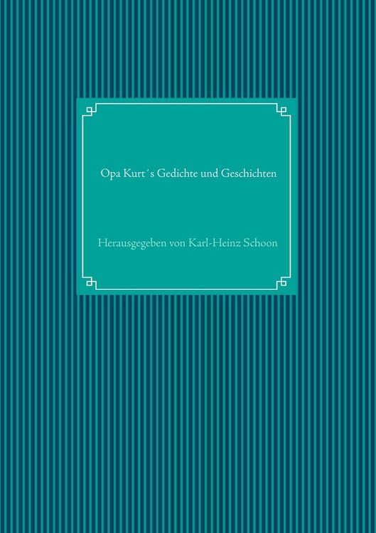 Produktbild: Opa Kurt&acute;s Gedichte und Geschichten