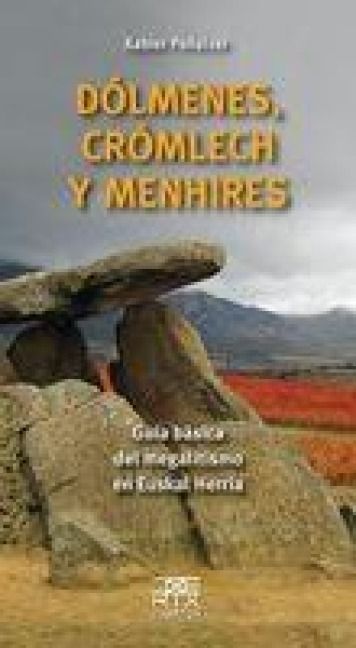 Produktbild: D&oacute;lmenes, cr&oacute;mlech y menhires : gu&iacute;a b&aacute;sica del megalitismo en Euskal Herria