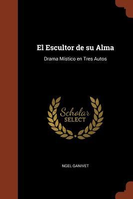 Produktbild: El Escultor de su Alma: Drama M&iacute;stico en Tres Autos