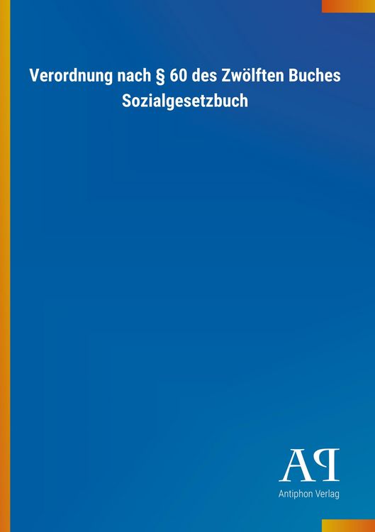 Produktbild: Verordnung nach &sect; 60 des Zw&ouml;lften Buches Sozialgesetzbuch