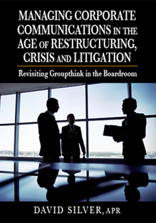 Produktbild: Managing Corporate Communications in the Age of Restructuring, Crisis, and Litigation