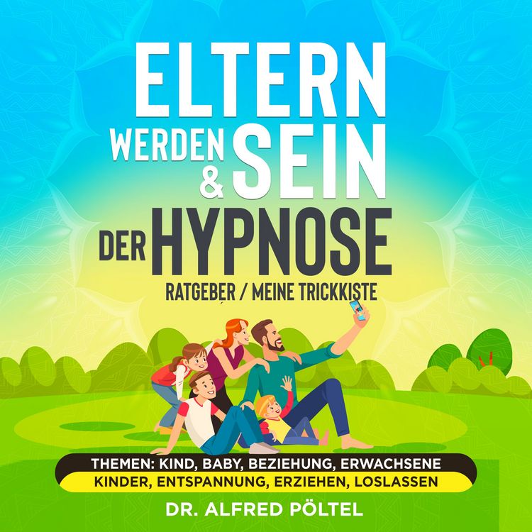 Produktbild: Eltern werden & sein - Der Hypnose Ratgeber / meine Trickkiste