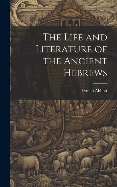 Produktbild: The Life and Literature of the Ancient Hebrews