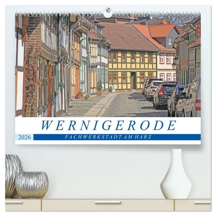 Produktbild: Wernigerode - Fachwerkstadt am Harz (hochwertiger Premium Wandkalender 2026 DIN A2 quer), Kunstdruck in Hochglanz