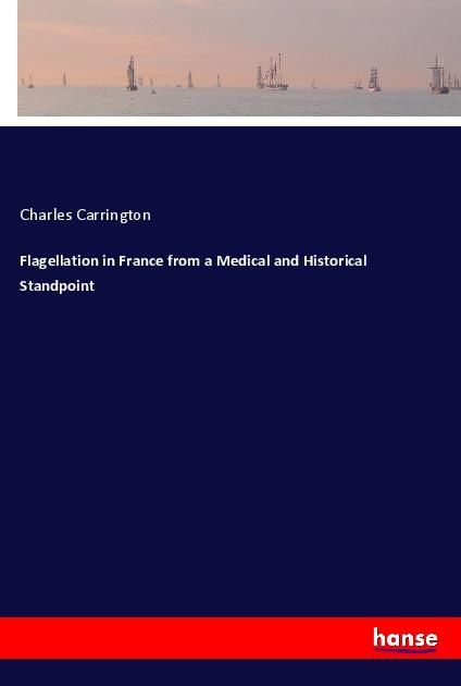 Produktbild: Flagellation in France from a Medical and Historical Standpoint