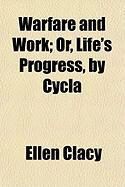 Produktbild: Warfare and Work; Or, Life's Progress, by Cycla