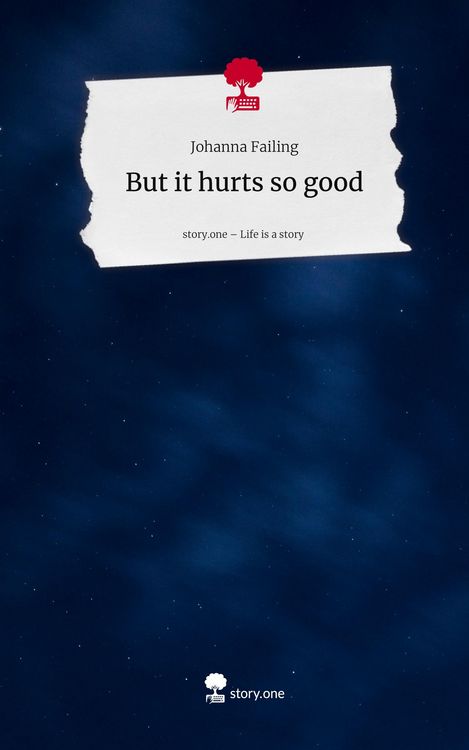 Produktbild: But it hurts so good. Life is a Story - story.one