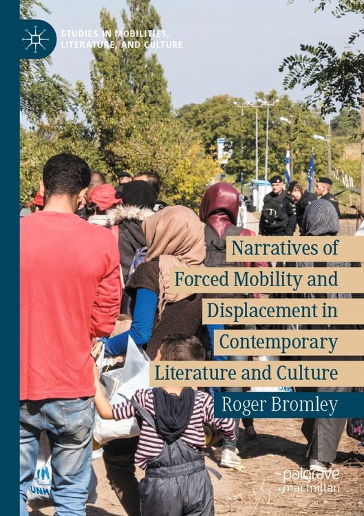 Produktbild: Narratives of Forced Mobility and Displacement in Contemporary Literature and Culture
