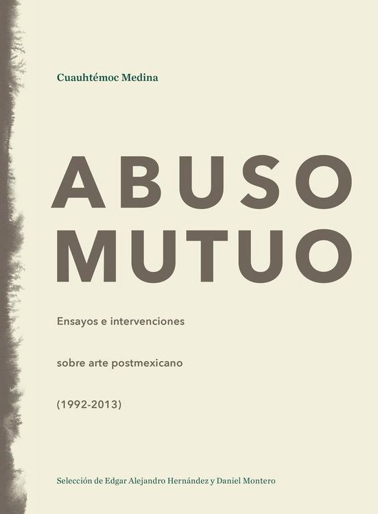 Produktbild: Abuso mutuo : ensayos e intervenciones sobre arte postmexicano, 1992-2013