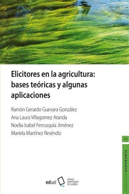 Produktbild: Elicitadores en la agricultura : bases te&oacute;ricas y algunas aplicaciones