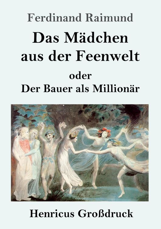 Produktbild: Das M&auml;dchen aus der Feenwelt oder Der Bauer als Million&auml;r (Gro&szlig;druck)