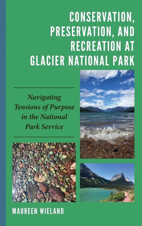 Produktbild: Conservation, Preservation, and Recreation at Glacier National Park