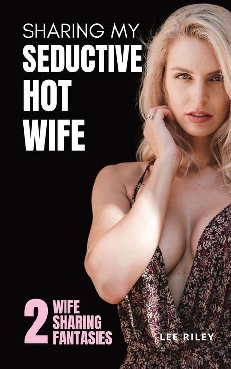 Produktbild: Sharing My Seductive Hot Wife