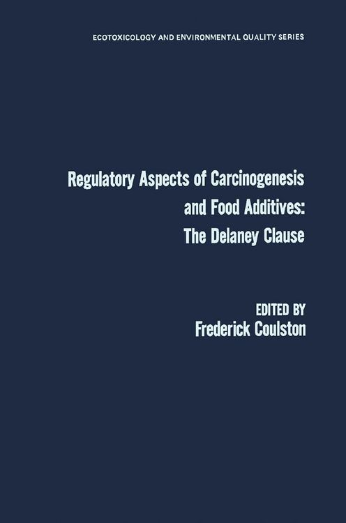 Produktbild: Regulatory Aspects of Carcinogenesis and Food Additives: The Delaney Clause
