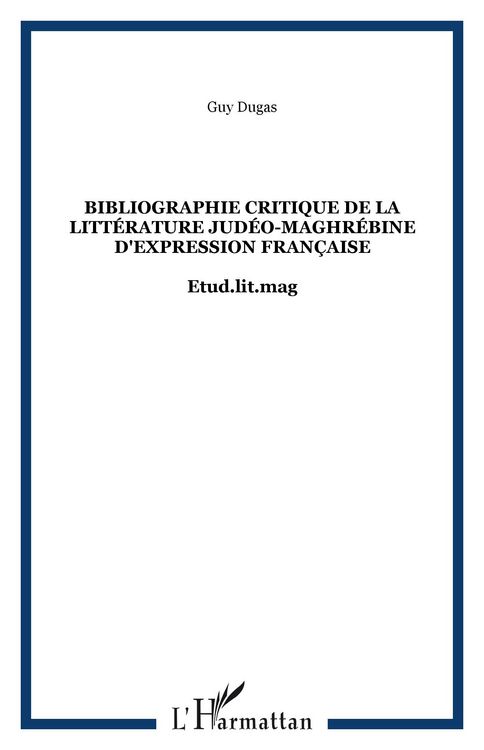 Produktbild: Bibliographie critique de la litt&eacute;rature jud&eacute;o-maghr&eacute;bine d'expression fran&ccedil;aise