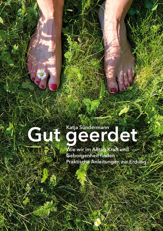 Produktbild: Gut geerdet: Wie wir im Alltag Kraft und Geborgenheit finden