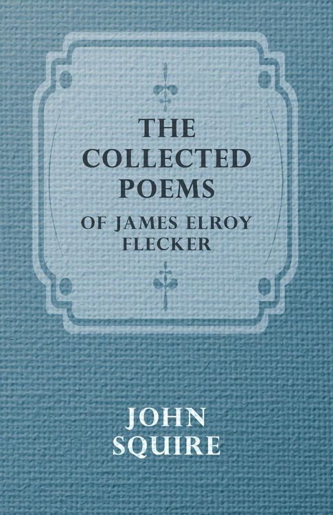 Produktbild: The Collected Poems of James Elroy Flecker