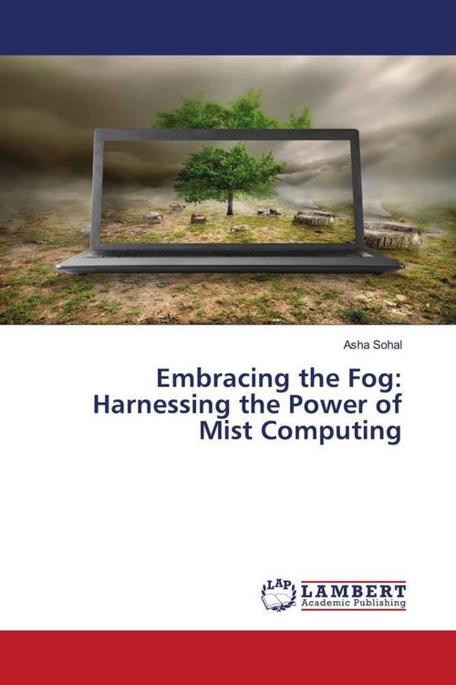 Produktbild: Embracing the Fog: Harnessing the Power of Mist Computing