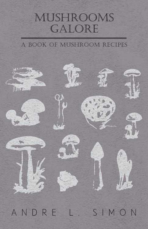 Produktbild: Mushrooms Galore - A Book of Mushroom Recipes