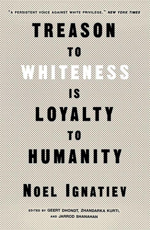 Produktbild: Treason to Whiteness Is Loyalty to Humanity